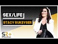 Stacy Rukeyser Interview Sex Life Season 1