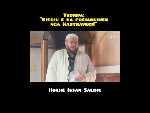 Teorija: "Njeriu e ka prejardhjen nga Kastraveci" - Hoxhë Irfan Salihu