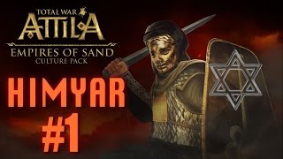 HIMYAR CAMPAIGN - Total War Attila - Empire of Sands #1