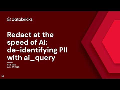 Watch: Redact at the Speed of AI: De‑identifying PII in the Lakehouse with ai_query