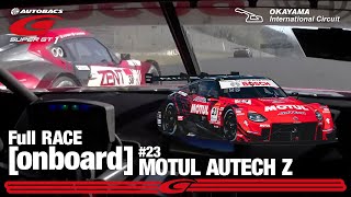 FULL ONBOARD MOTUL AUTECH Z  2022 AUTOBACS SUPER GT Round1