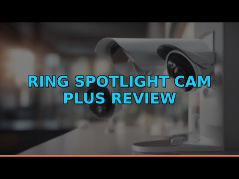 Ring Spotlight Cam Plus Review