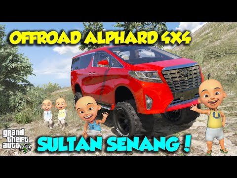 SULTAN UPIN IPIN OFFROAD PAKE ALPHARD FULL MODIF - GTA V MOD SULTAN UPIN IPIN EPISODE SPESIAL