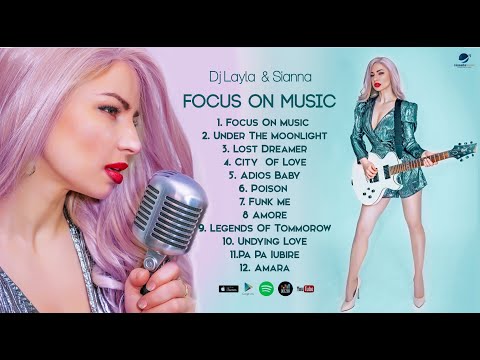Dj Layla & Sianna - | Focus On Music (Full Album)