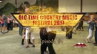 Old Time Country Music Festival 2017 (Episode #1)