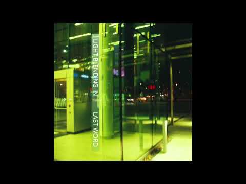 Light Blending In : Last Word