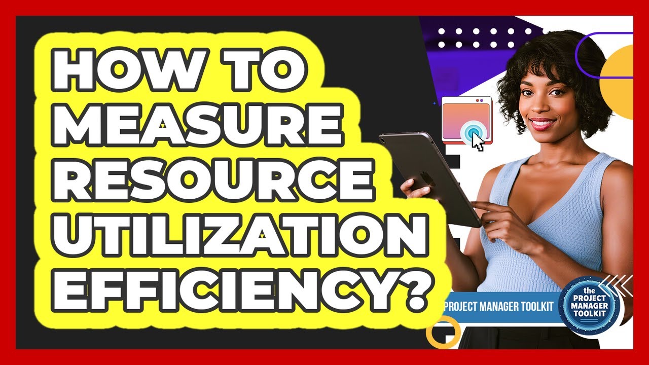 How To Measure Resource Utilization Efficiency?