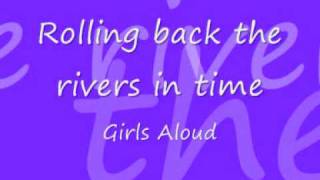 rolling back the rivers in time-girls aloud