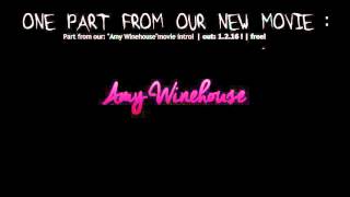 Amy Winehouse | Trailer | Part from The intro .
