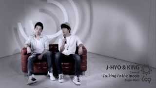 J-HYO & KING Cover Of Talking to the moon (Bruno Mars)