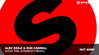 Alex Kenji &amp; Ron Carroll - Good Time (Firebeatz Remix)