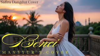 Download lagu Benci - Mansyur S (Dangdut Cover by [Safira Dangdut ]) mp3