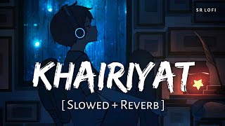 Download lagu Khairiyat (Slowed   Reverb) | Arijit Singh | Chhichhore | SR Lofi mp3