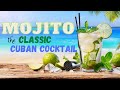 Mojito, the Classic Cuban Cocktail