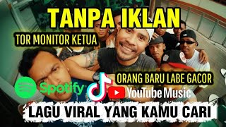 Download lagu TOR MONITOR KETUA | ORANG BARU LABE GACOR | LAGU TIMUR VIRAL TIKTOK FULL ALBUM 2026 mp3