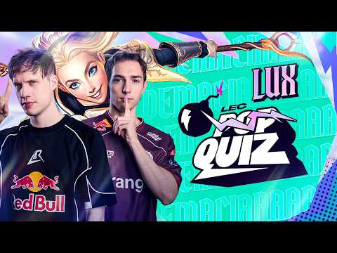 LEC Pop Quiz: Lux Edition! - For Demaciaaaa  | LEC Versus"