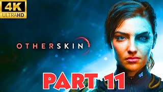 OTHERSKIN Gameplay Walkthrough Part 11 Overgrown Planetoids  [4K 60FPS] No Commentary