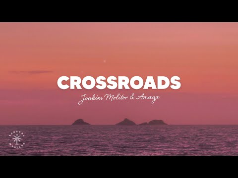 Joakim Molitor - Crossroads (Lyrics) ft. AMAYA