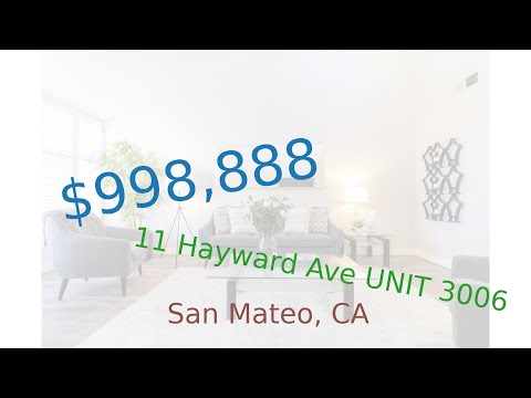 $998,888 San Mateo home for sale on 2020-12-09 (11 Hayward Ave UNIT 3006, CA, 94401)