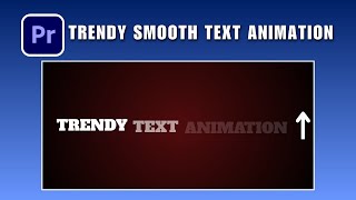 Trendy Smooth Text Animation in Adobe Premiere Pro 2026