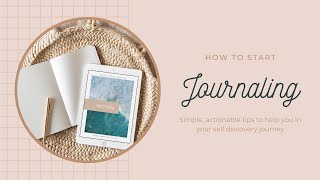 How to Start Journaling // Easy tips + tricks to begin your self discovery journey