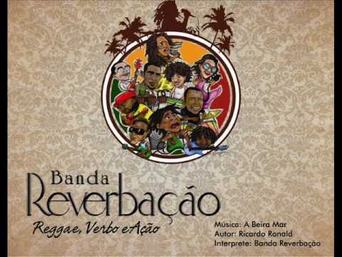Banda Reverbação - MÚSICA: A Beira Mar