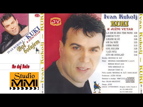 Ivan Kukolj Kuki i Juzni Vetar -  Ne daj Boze (Audio 2000)