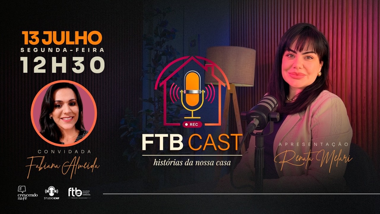 FTB CAST - RENATA MELARI conversa com PR.a FABIANA ALMEIDA