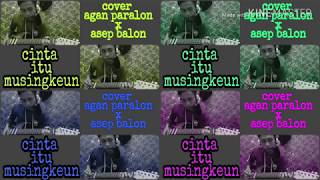 Download lagu CINTA ITU MUSINGKEUN- AGAN PARALON X ASEP BALON ( cover musik ) by marda laya izanagi mp3