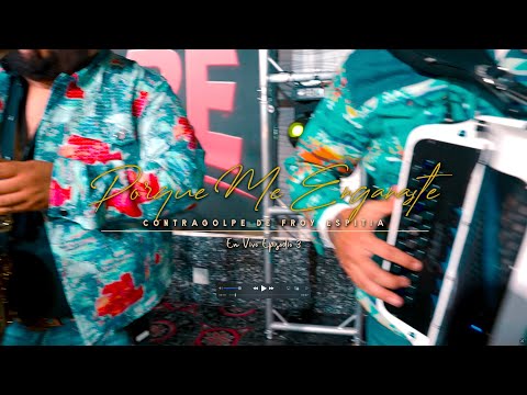 Por Que Me Engañaste - Contragolpe De Froy Espitia (En Vivo - Episodio 3)