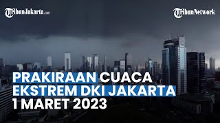 Prakiraan Cuaca DKI Jakarta Rabu 1 Maret 2023: Jakbar dan Jaksel Hujan Lebat di Siang Hari