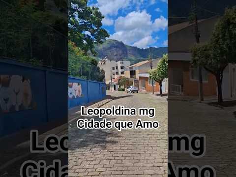 Leopoldina mg minha cidade que Amo!
