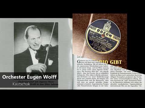 Orchester Eugen Wolff - Kautschuk (1938)