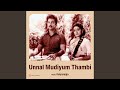 Unnal Mudiyum Thambi