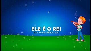 ELE É O REI - playback sem narração | CANTATA DE NATAL INFANTIL