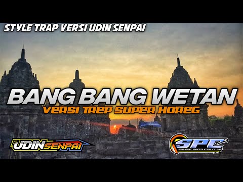 DJ TRAP BANG BANG WETAN BASS BOSSTED || Trap gamelan terbaru..!! || FULL BASS