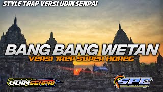 Download lagu DJ TRAP BANG BANG WETAN BASS BOSSTED || Trap gamelan terbaru..!! || FULL BASS mp3