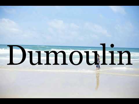 How To Pronounce Dumoulin🌈🌈🌈🌈🌈🌈Pronunciation Of Dumoulin