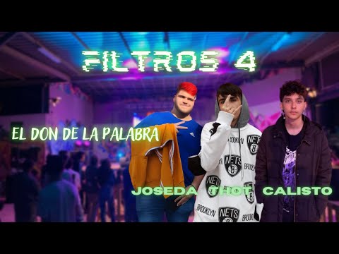 JOSEDA vs THOT vs CALISTO | EL DON DE LA PALABRA 2 (FILTROS)