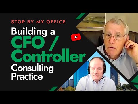Stop By My Office: Building a CFO/Controller Consulting Practice