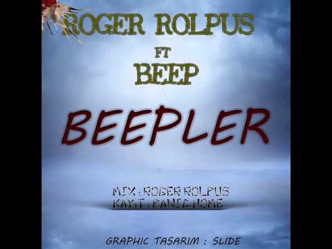 Roger Rolpus ft  Beep - Beepler