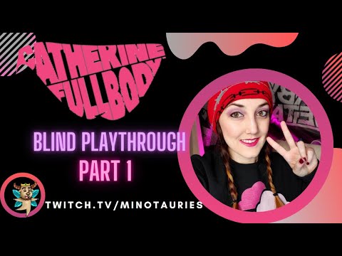 Full Stream | Catherine Blind Playthrough Part 1!!!