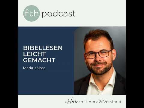 Markus Voss: Bibellesen leicht gemacht - Dein Schlüssel zu Gottes Wahrheit