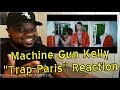 Machine Gun Kelly - Trap Paris ft. Quavo, Ty Dolla $ign (Reaction) Machine Gun Kelly - Trap Paris ft. Quavo, Ty Dolla $ign (Reaction)