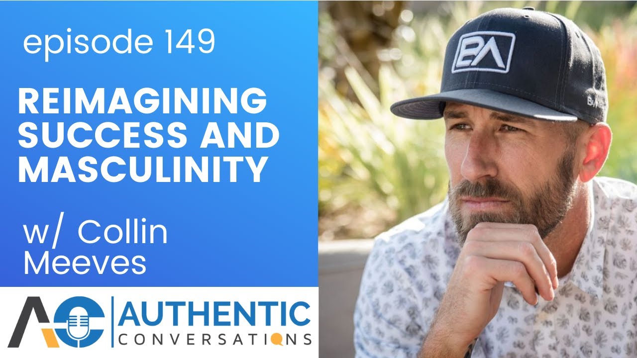 Unlocking Your Success and Reimagining Masculinity with Collin Meeves