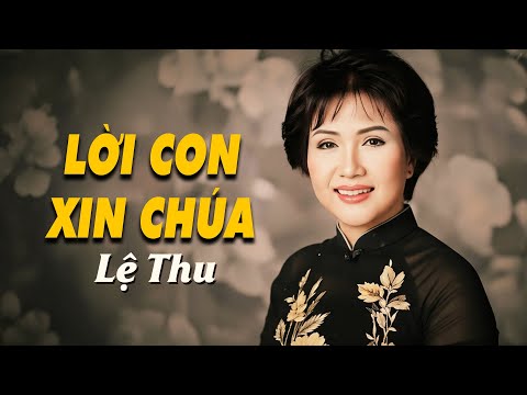 Lời Con Xin Chúa (Tuấn Hải) - Lệ Thu