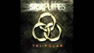 Sick Puppies Maybe, Tri-Polar Album, Track #9