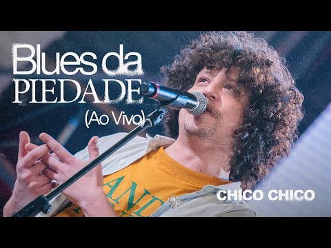 Chico Chico - Blues da Piedade no Altas Horas
