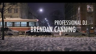 BRENDAN CANNING: PROFESSIONAL DJ