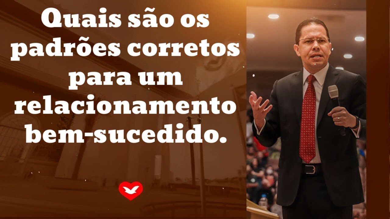 Quais são os padrões corretos para um relacionamento bem-sucedido|| Jadson Santos